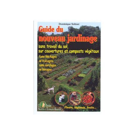 Guide du nouveau jardinage