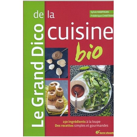 Le grand dico de la cuisine bio - soldé