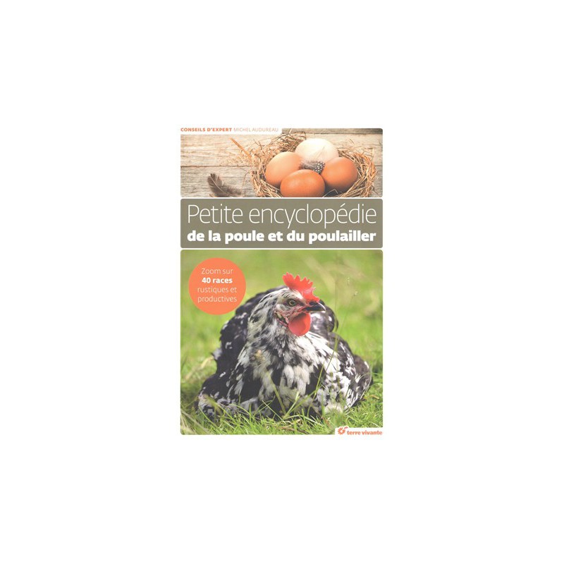 Petite encyclopédie de la poule et du poulailler