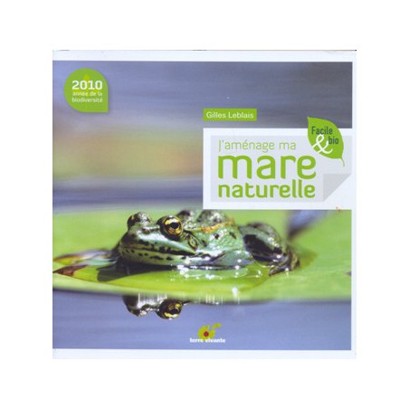 J'aménage ma mare naturelle - derniers exemplaires