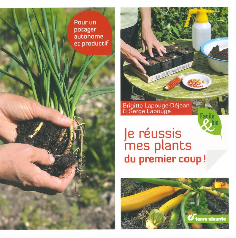 Je réussis mes plants du premier coup !