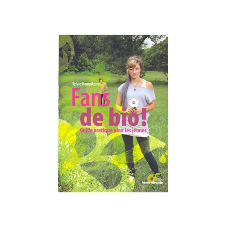 Fans de bio ! Guide pratique pour les jeunes - soldé