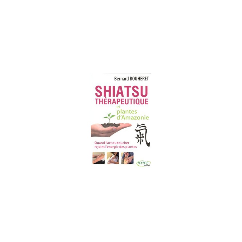 Shiatsu thérapeutique et plantes d'Amazonie