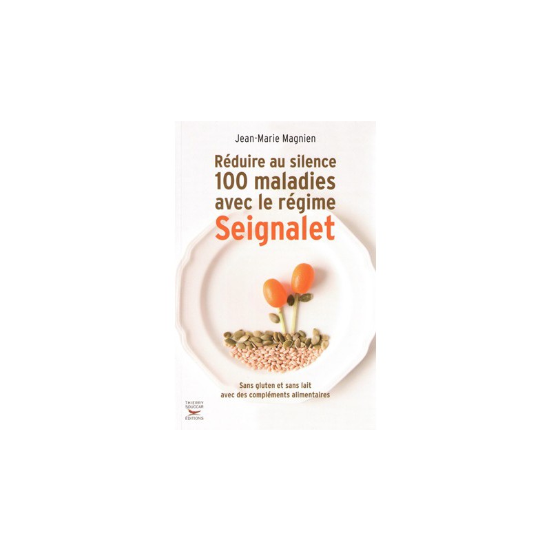 Réduire au silence 100 maladies avec Seignalet