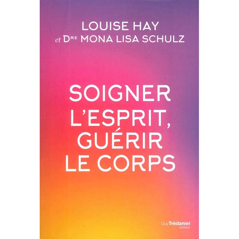 Soigner l’esprit, guérir le corps