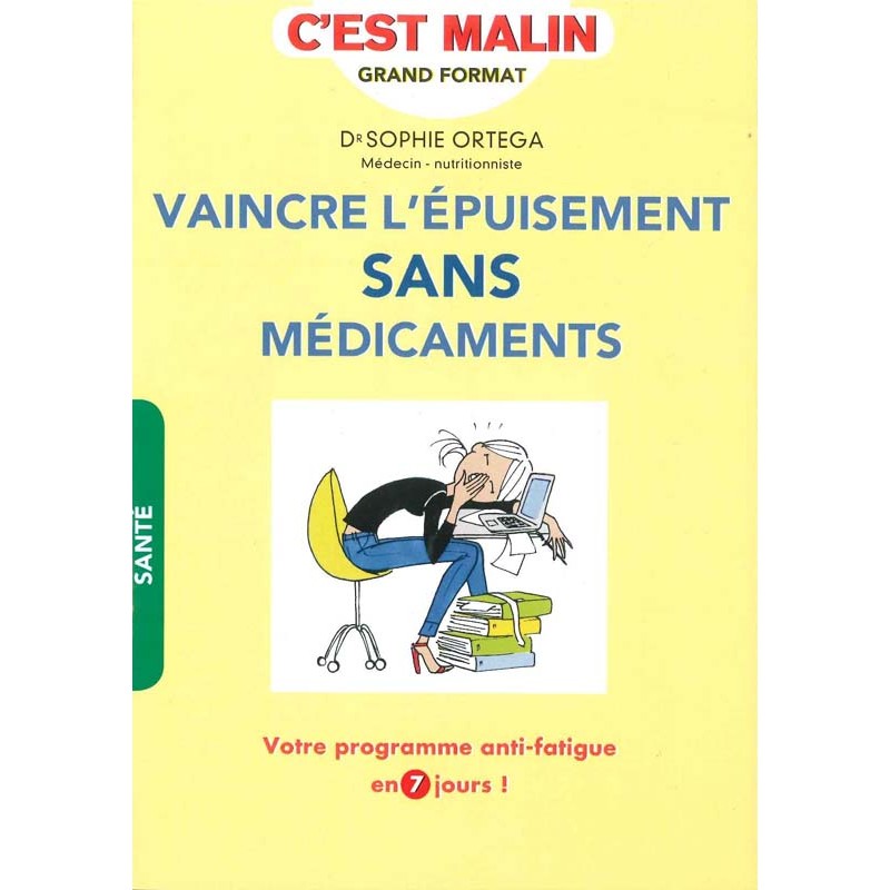 Vaincre l’épuisement sans médicaments, c’est malin