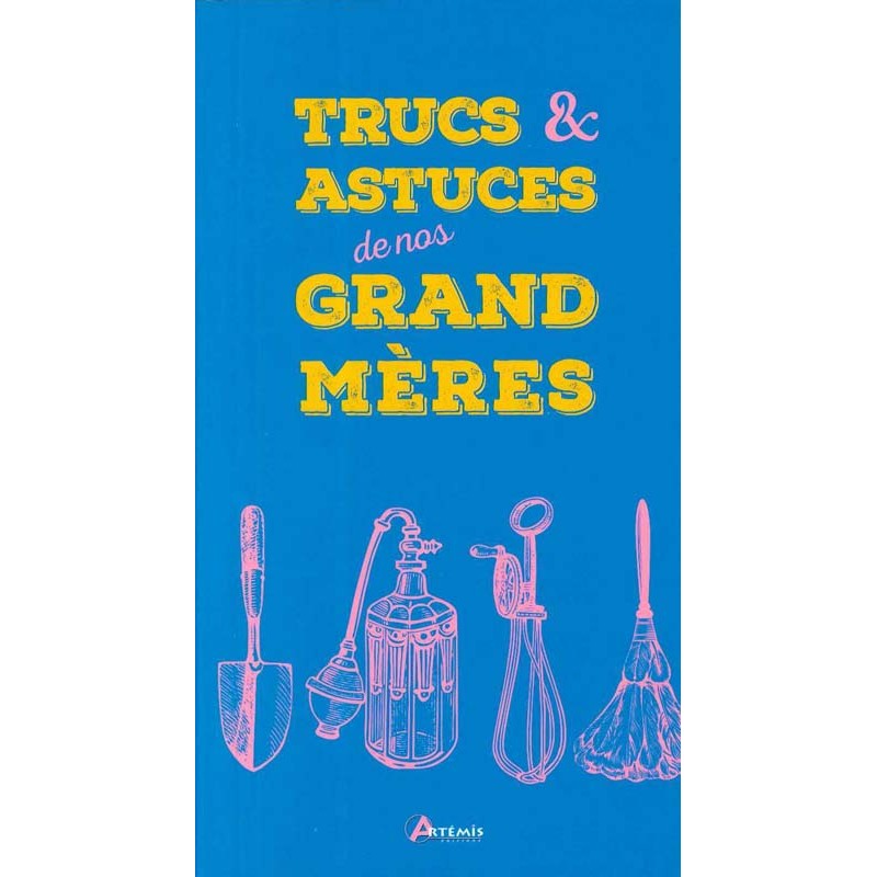 Trucs & astuces de nos grand-mères