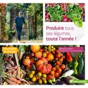 Produire tous ses légumes, toute l’année ! - Dernier exemplaire