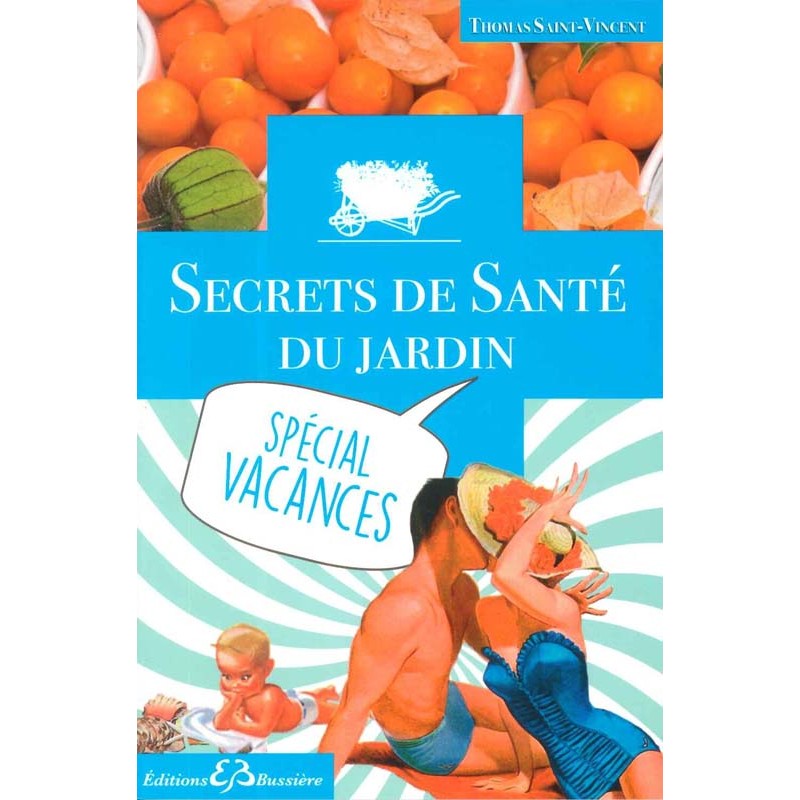 Secrets de santé du jardin Spécial vacances