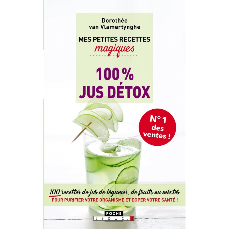 Petites recettes magiques 100 % jus détox