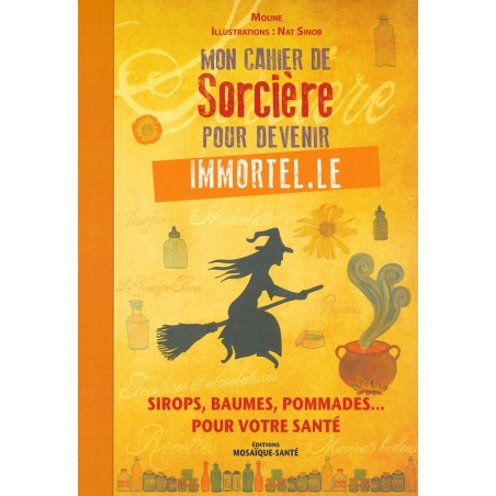 Mon Cahier de sorcière pour devenir immortelle