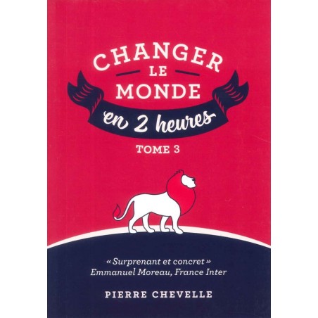 Changer le monde en 2 h - Tome 3