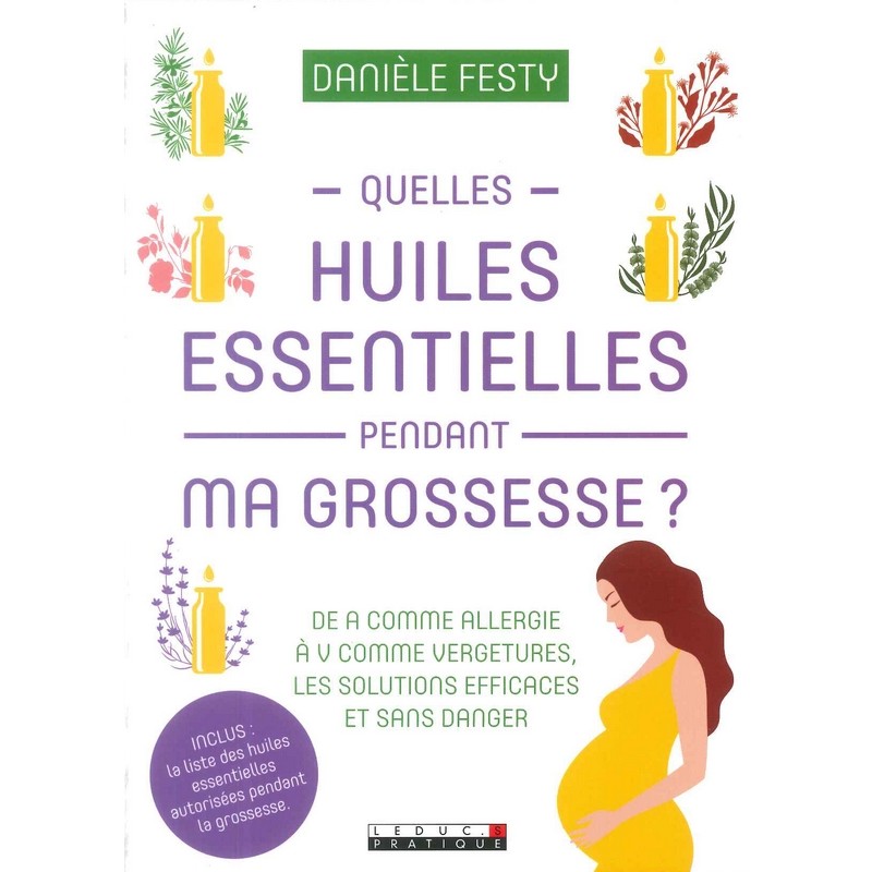 Quelles huiles essentielles durant ma grossesse ?