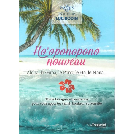 Ho'oponopono Aloha, la Huna, le Pono...