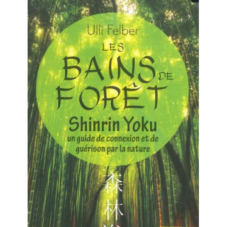 Les bains de forêt Shinrin Yoku