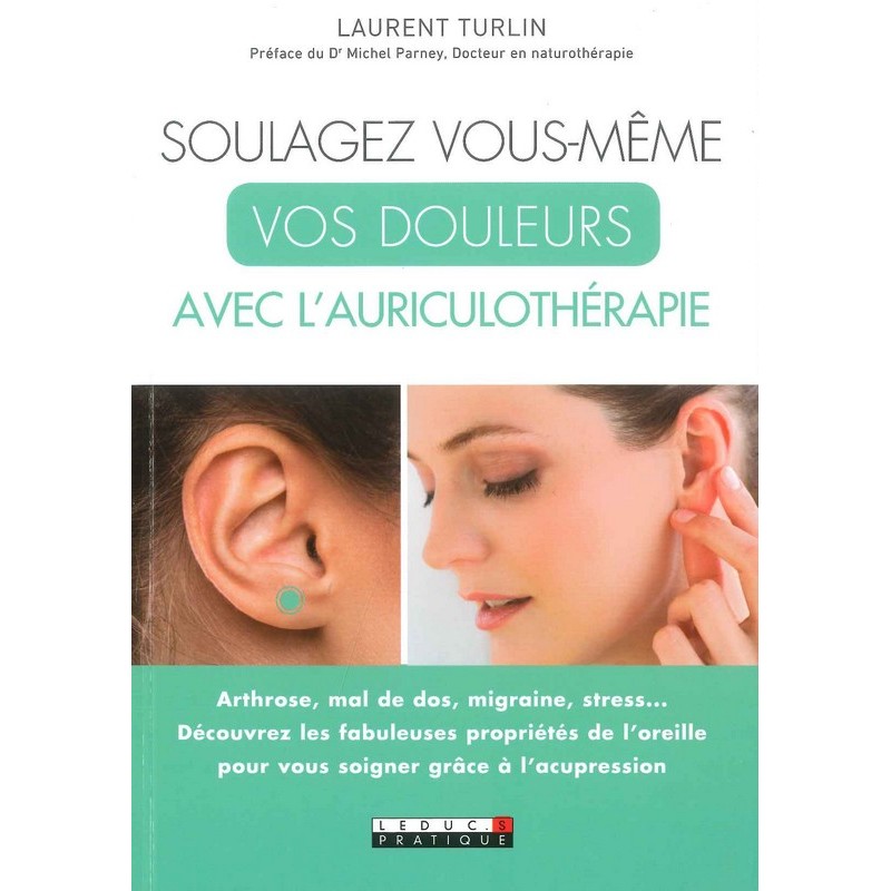 Soulagez vous-même vos douleurs avec l’auriculothérapie