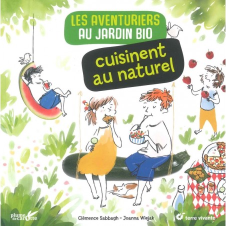 Les aventuriers au jardin bio cuisinent au naturel