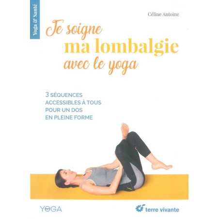 Je soigne ma lombalgie avec le yoga