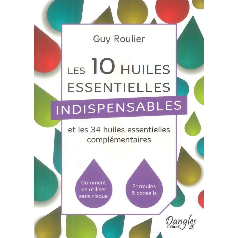 Les 10 huiles essentielles indispensables