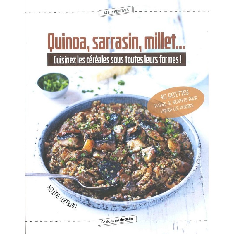 Quinoa, sarrasin, millet…cuisinez les céréales sous toutes leurs formes !