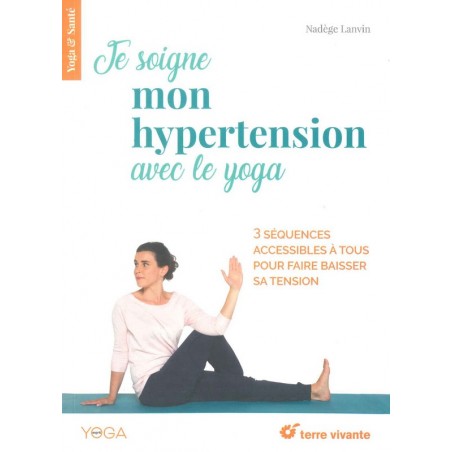 Je soigne mon hypertension avec le yoga