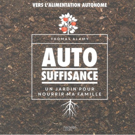 Auto suffisance un jardin pour nourrir ma famille