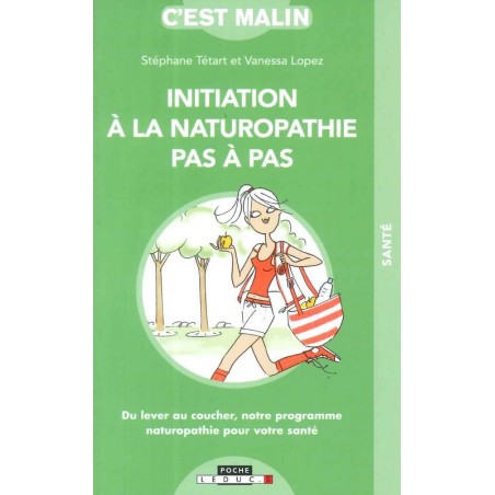 Initiation à la naturopathie pas à pas c'est malin