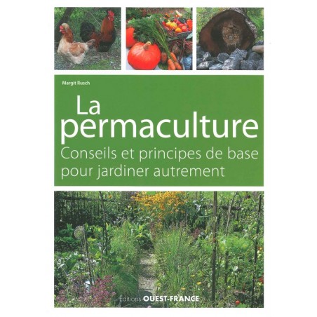 Permaculture conseils et principes de base pour jardiner autrement