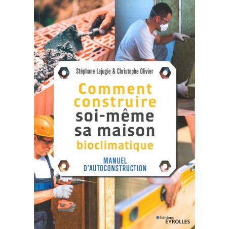 Comment construire soi-même sa maison bioclimatique