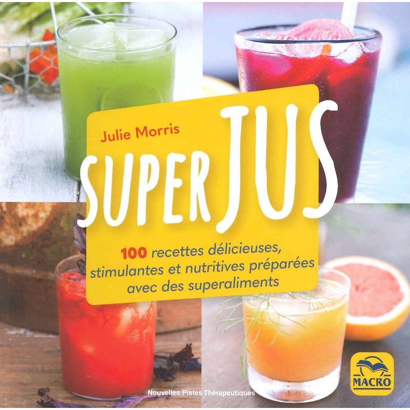 SuperJus 100 recettes délicieuses