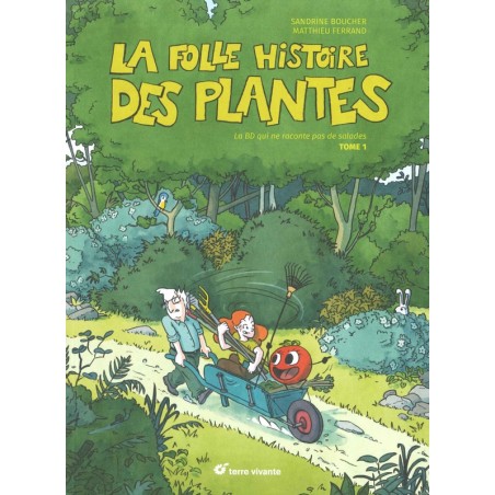 La folle histoire des plantes - Tome 1