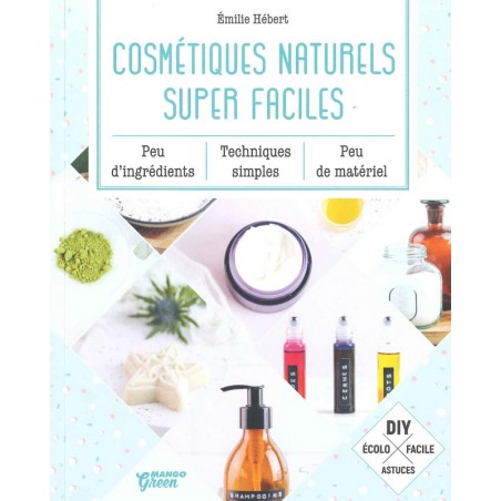 Cosmétiques naturels super faciles