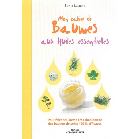 Mon Cahier de baumes aux huiles essentielles