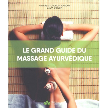 Le grand guide du massage ayurvédique 