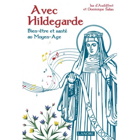 Avec Hildegarde Bien-être et santé au Moyen-Age