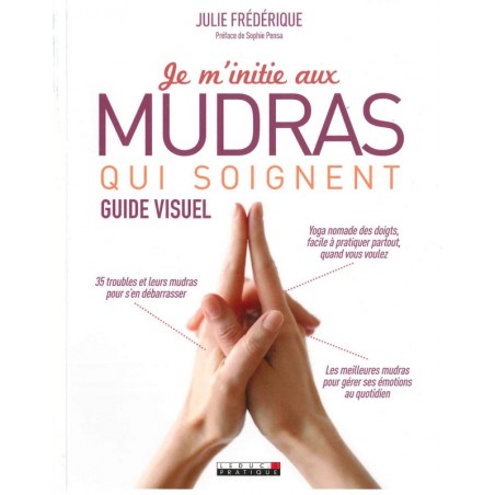 Je m'initie aux Mudras qui soignent guide visuel