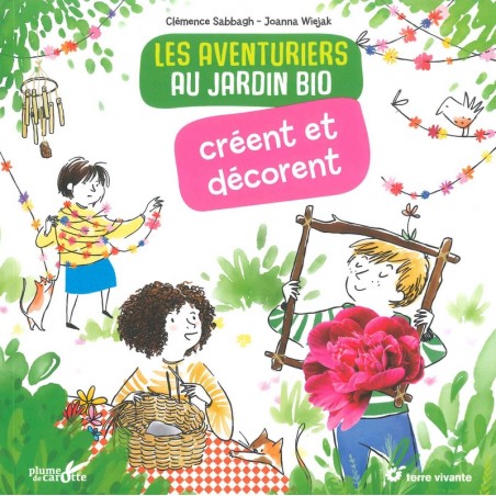 Les aventuriers au jardin bio créent et décorent