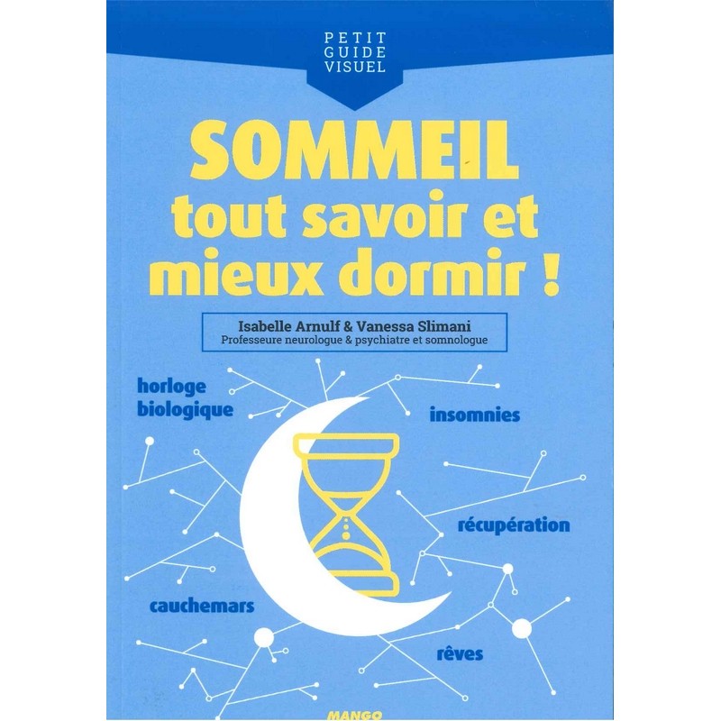 Sommeil tout savoir et mieux dormir!