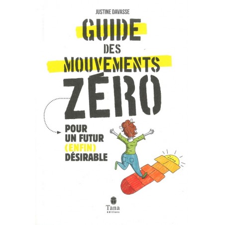 Guide des mouvements zéro pour un futur (enfin) désirable