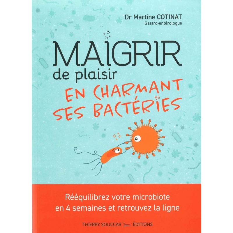 Maigrir de plaisir en charmant ses bactéries