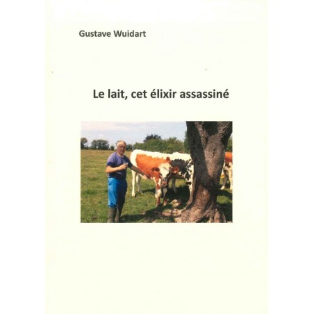 Le Lait, cet élixir assassiné