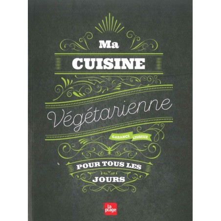 Ma Cuisine végétarienne pour tous les jours