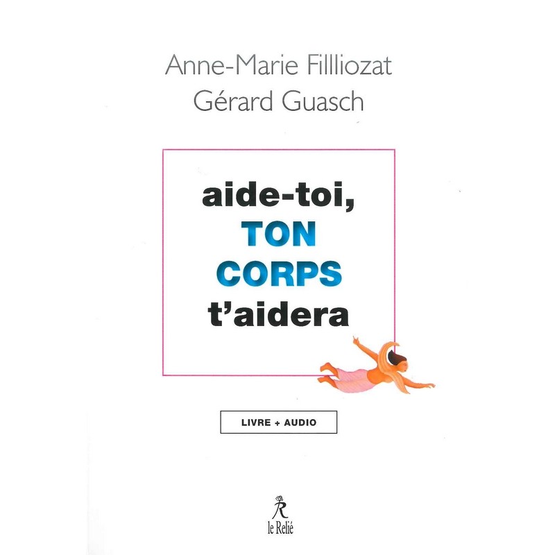 Aide-toi, TON CORPS t'aidera