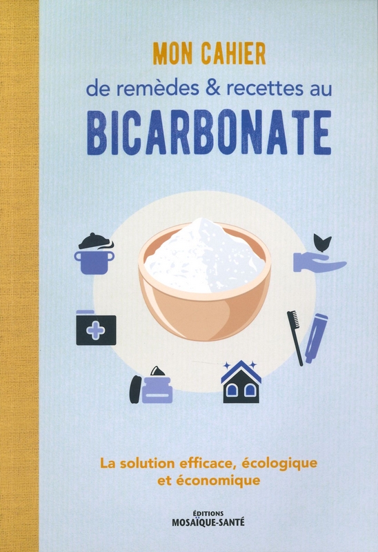 Mon Cahier de remèdes & recettes au bicarbonate