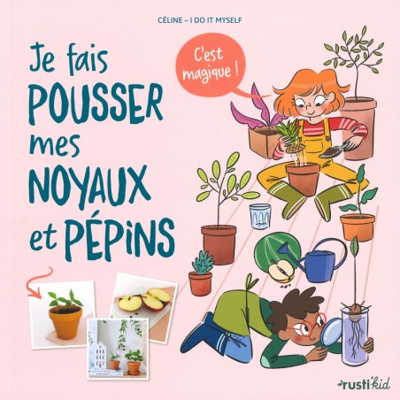 Je fais pousser mes noyaux et pépins