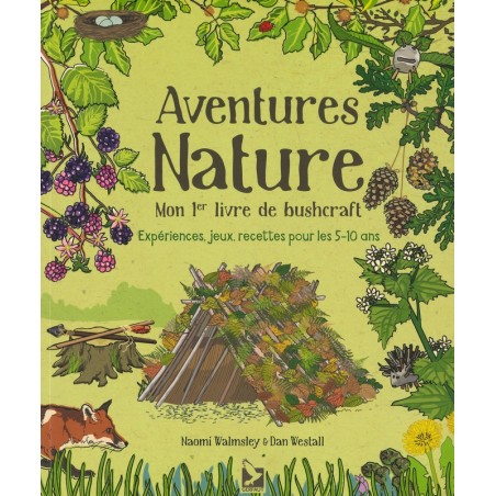 Aventures nature - Mon 1er livre de bushcraft