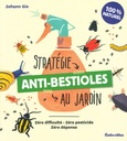 Stratégie anti-bestioles au jardin