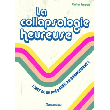 La Collapsologie heureuse