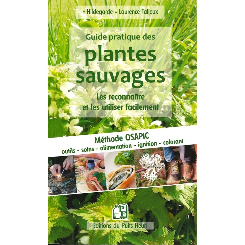 Guide pratique des Plantes sauvages les reconnaître et les utiliser facilement