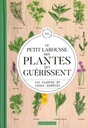 Le Petit Larousse des plantes qui guérissent